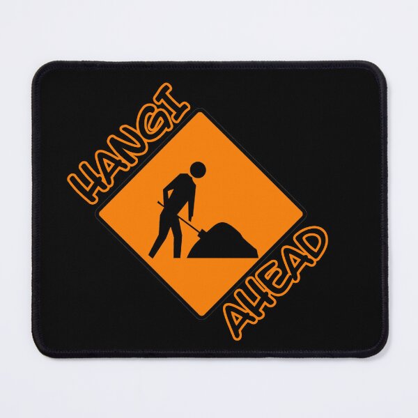 Item preview, Hangi Ahead. Great road sign and delicious. Next time you are on the road, look out, there may be a Hangi Ahead. designed and sold by BobsArt.