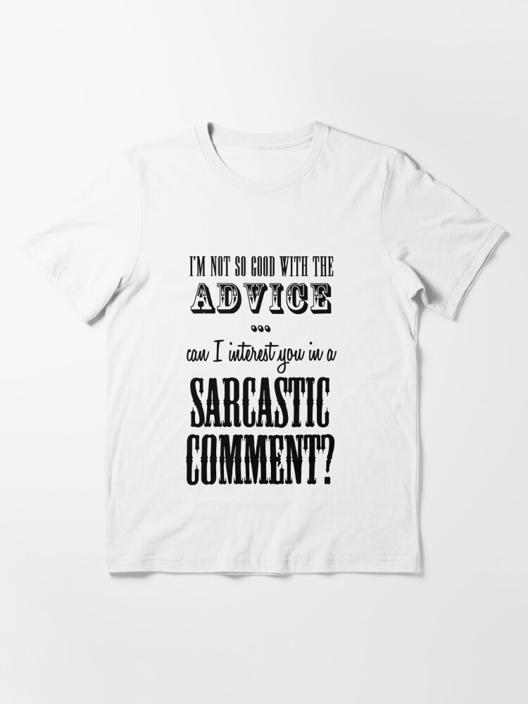 sarcastic comment shirt