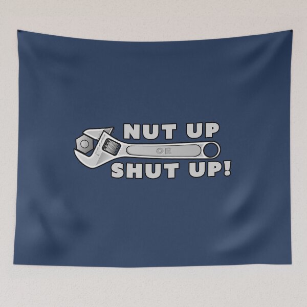 Item preview, Nut Up Or Shut Up! designed and sold by Fanarchist.