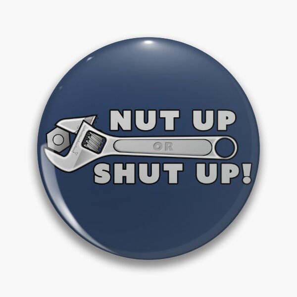 Item preview, Nut Up Or Shut Up! designed and sold by Fanarchist.