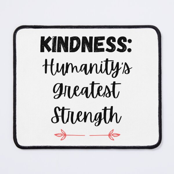 Item preview, Kindness: Humanity's Greatest Strength Design designed and sold by JAMTEESHOP.