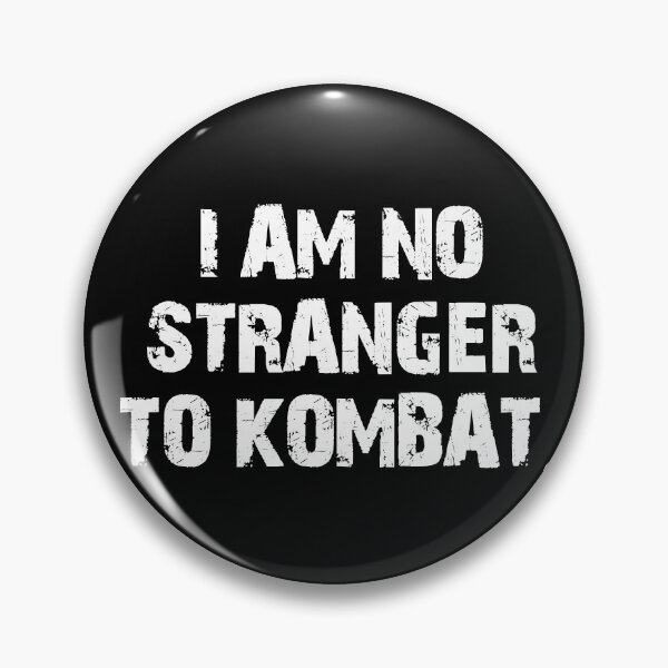 Item preview, I am no stranger to kombat designed and sold by mksjr.