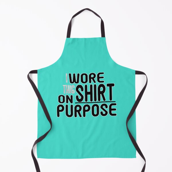 Item preview, I Wore This Shirt on Purpose - Bold Humor Tee designed and sold by Fun Funky Designs.