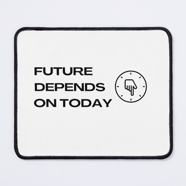Item preview, Future depends on today Inspiring Art for Forward-Thinking Minds designed and sold by IssaraStudio.