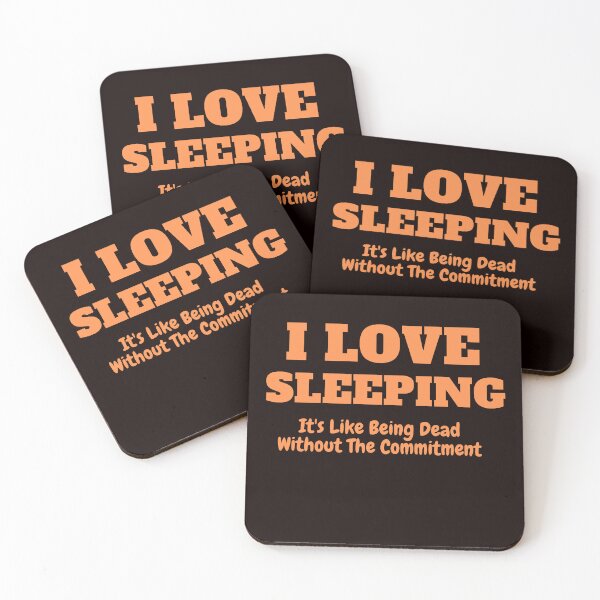 Item preview, I Love Sleeping It's Like Being Dead Without The Commitment designed and sold by AngelArtss.