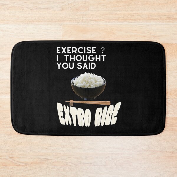 Item preview, Exercise I Thought You Said Extra Rice designed and sold by cocokara999.