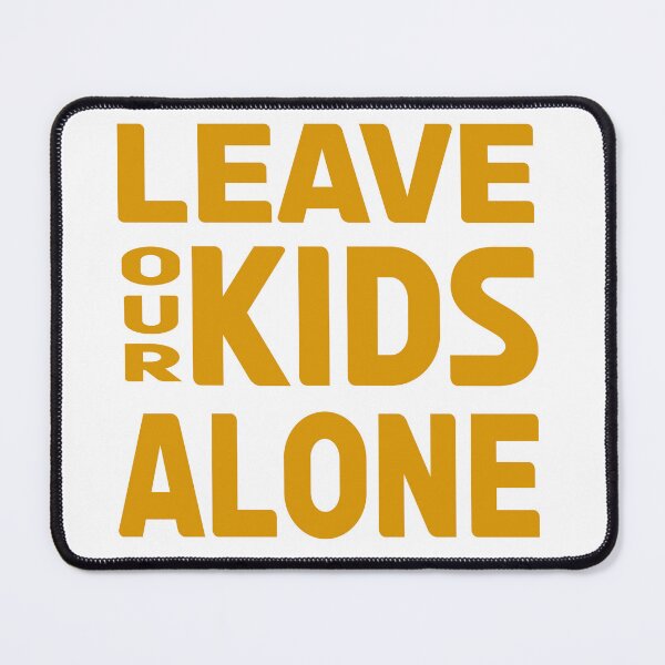 Item preview, Leave Our Kids Alone designed and sold by 3Brew-Designs.