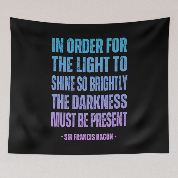 Item preview, Light and Darkness Quote by Francis Bacon designed and sold by ObsidianDaz.