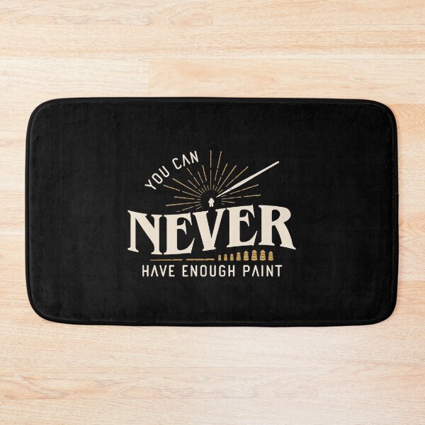 Item preview, You Can Never Have Enough Paint Wargaming designed and sold by pixeptional.