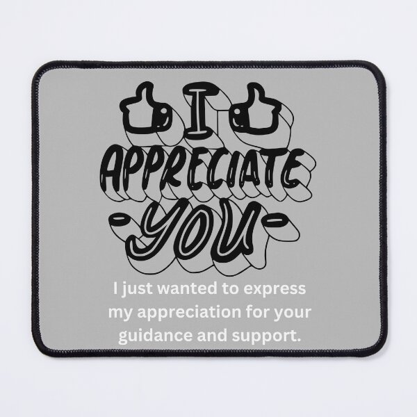 Item preview, I just wanted to express my appreciation for your guidance and support. designed and sold by superbtshirts.