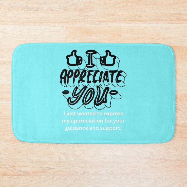Item preview, I just wanted to express my appreciation for your guidance and support. designed and sold by superbtshirts.