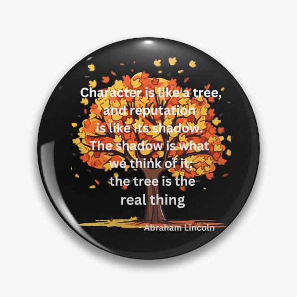 Item preview, Character is like a tree, and reputation is like its shadow. The shadow is what we think of it; the tree is the real thing designed and sold by DesignCraftshub.