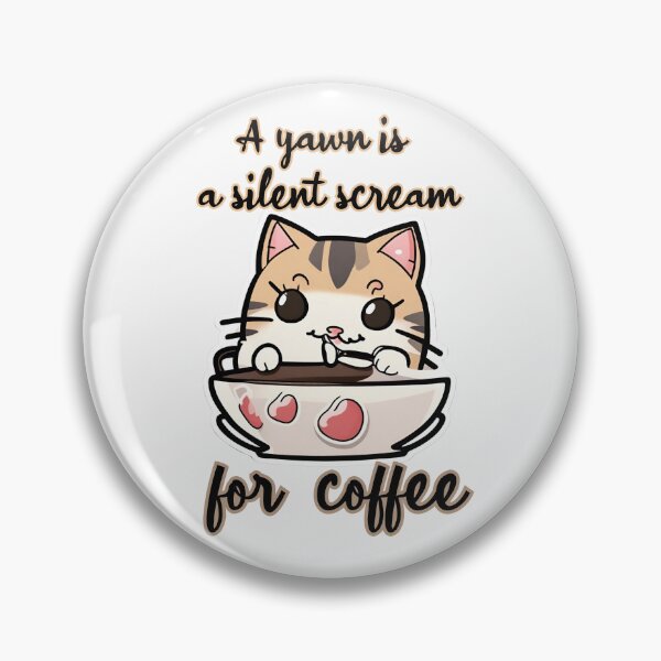 Item preview, A yawn is a silent scream for coffee, cute kitten with coffee designed and sold by Reflect33.