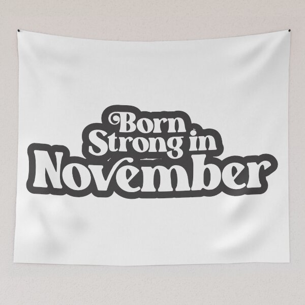 Item preview, Born Strong in November (2) - Birth Month - Birthday designed and sold by Vector-Artist.