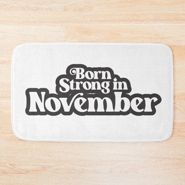 Item preview, Born Strong in November (2) - Birth Month - Birthday designed and sold by Vector-Artist.