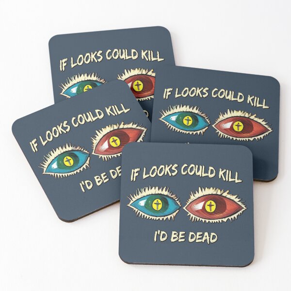 Item preview, If looks could kill, I'd be dead designed and sold by SolidEarthArt.