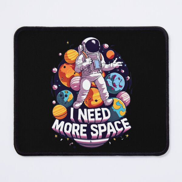 Item preview, I need more space designed and sold by TrendyPalette.