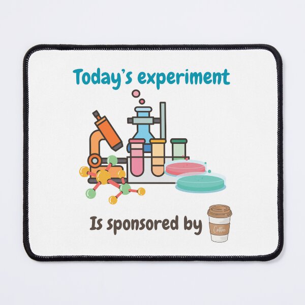 Item preview, Today's experiment is sponsored by coffee, biologist coffee lovers designed and sold by NoetherSym.