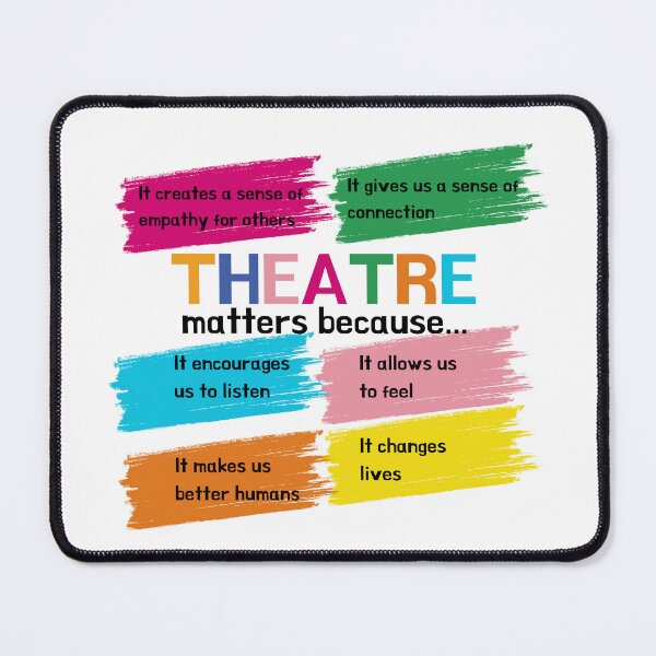 Item preview, Theatre matters because...it makes us better humans!   designed and sold by tiny-Theatre.