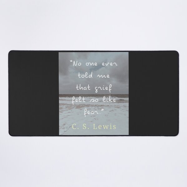 Item preview, Copy of C. S. Lewis quote: No one ever told me that grief felt so like fear. designed and sold by artbleed.