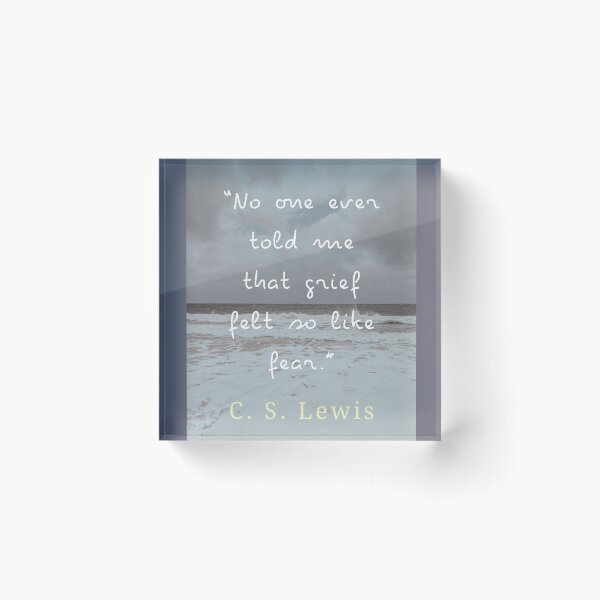 Item preview, Copy of C. S. Lewis quote: No one ever told me that grief felt so like fear. designed and sold by artbleed.