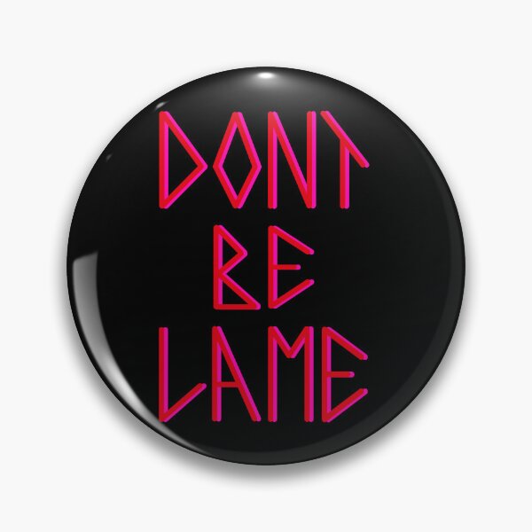 Item preview, DONT BE LAME designed and sold by ArtHsst.