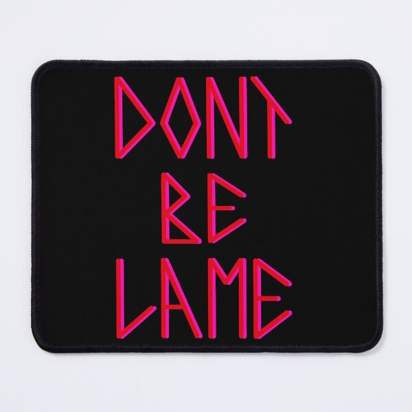 Item preview, DONT BE LAME designed and sold by ArtHsst.