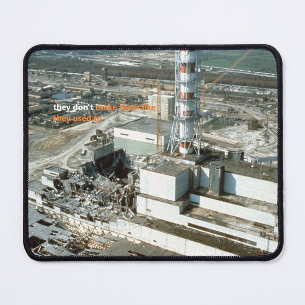 Item preview, "They don't make them like they used to" Chernobyl designed and sold by ikeragnell.