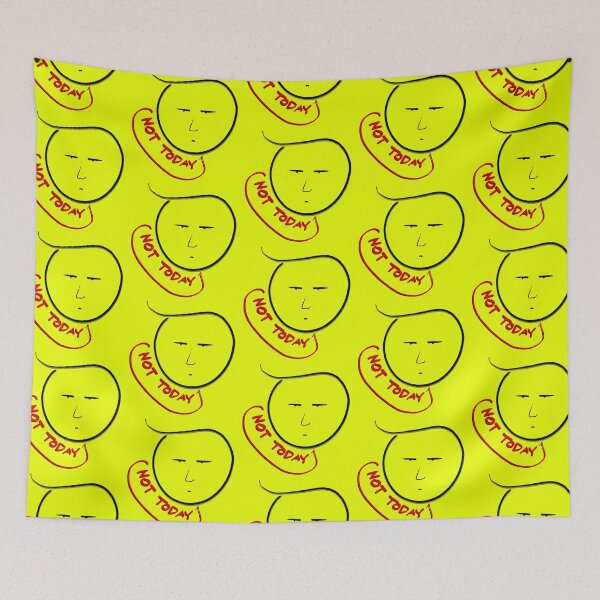 Item preview, simple face saying not today designed and sold by thomber.