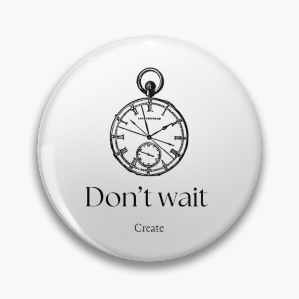 Item preview, Don't wait, create t-shirt designed and sold by HorologyHaven.
