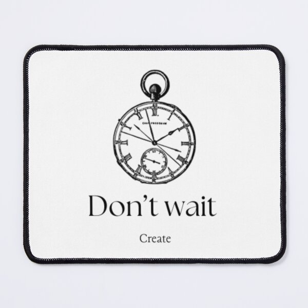 Item preview, Don't wait, create t-shirt designed and sold by HorologyHaven.