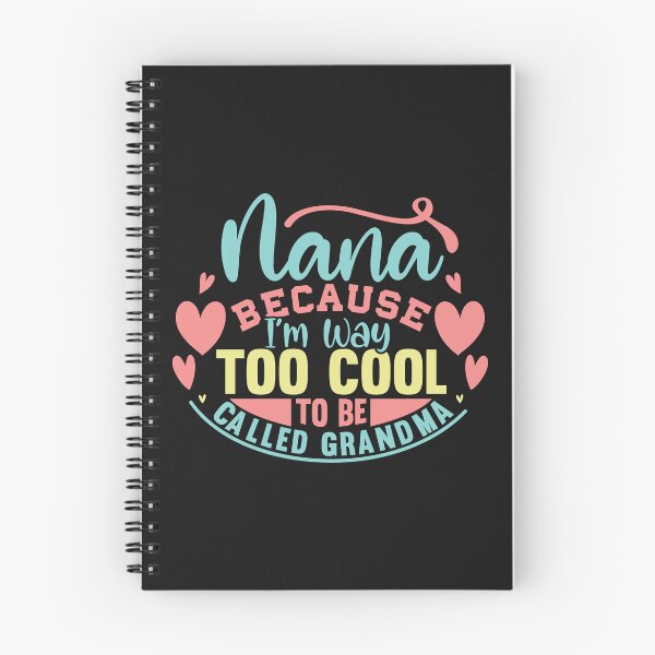 Item preview, Nana Because I'm Way Too Cool To Be Called Grandma Mother's designed and sold by millionair3.