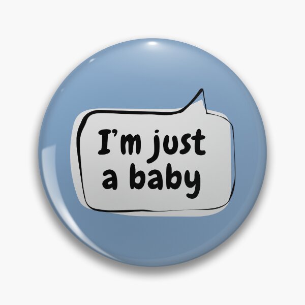 Item preview, I'm just a baby Speech Bubble designed and sold by usernamenaijan.