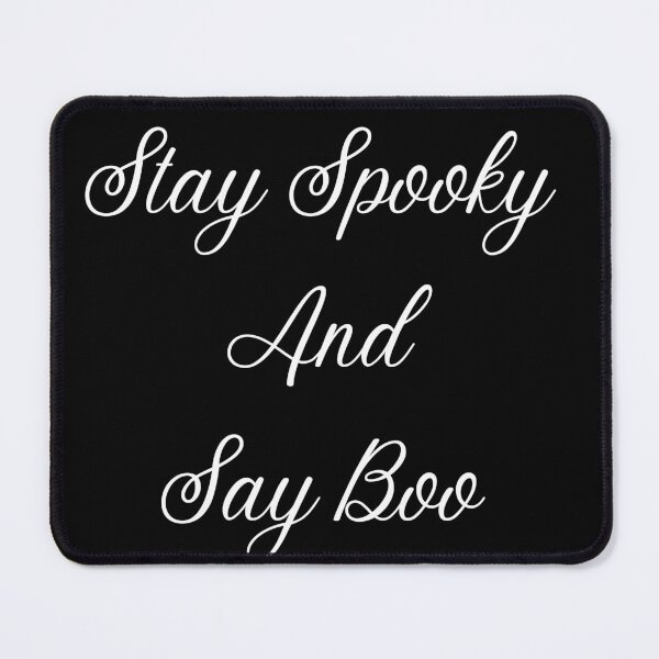 Item preview, Stay Spooky And Say Boo designed and sold by Designfs.