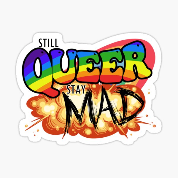 Item preview, Still Queer Stay Mad Pride designed and sold by zoecoughlin.