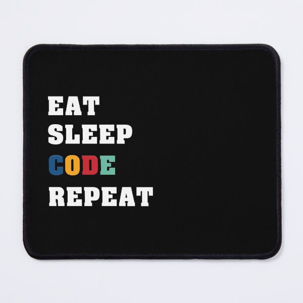 Item preview, Eat sleep code repeat | A day in the life of a developer | tester | engineer | computer designed and sold by aloresarts.