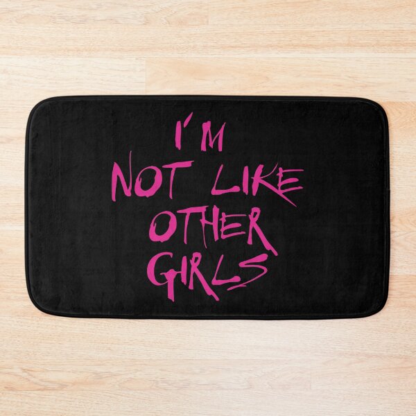 Item preview, I'm Not Like Other Girls designed and sold by defimo.