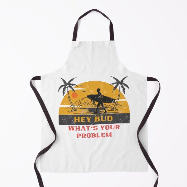 Item preview, Hey Bud, What's Your Problem designed and sold by Gibbonzo.