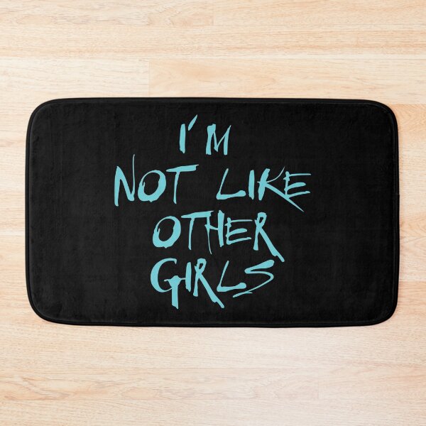 Item preview, I'm Not Like Other Girls designed and sold by defimo.