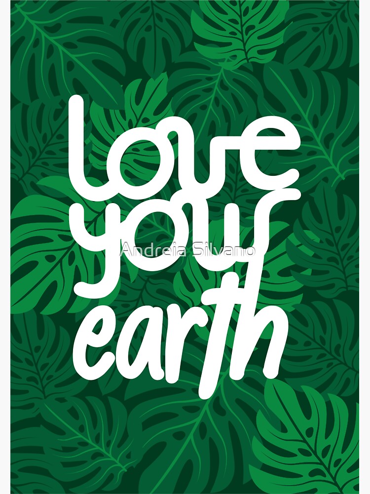 Artwork view, Love your Earth designed and sold by Andreia Silvano