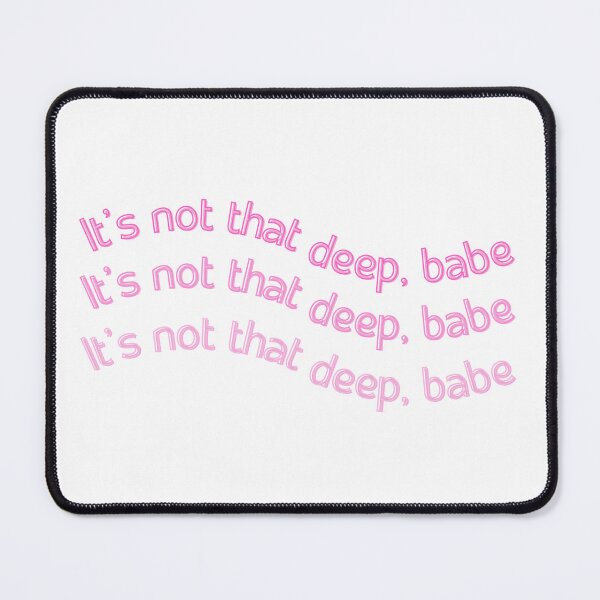 Item preview, It's not that deep, babe designed and sold by rachelastroh.