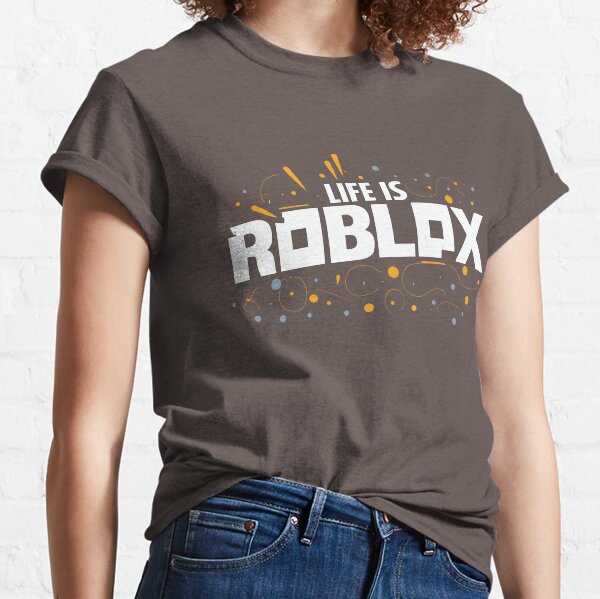 Life Is Roblox T-Shirts for Sale