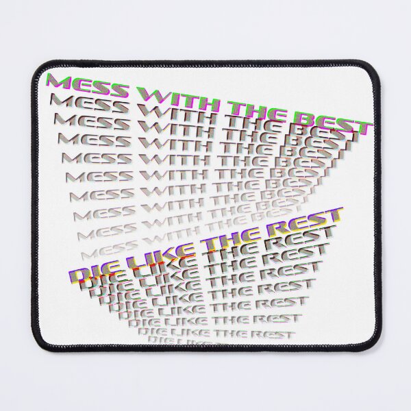 Item preview, Mess With The Best Die Like The Rest designed and sold by Aeryn-Y.