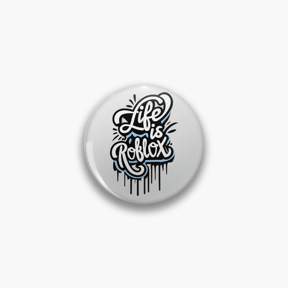 Roblox Lifestyle: Life is Roblox Pin for Sale by UnoWho