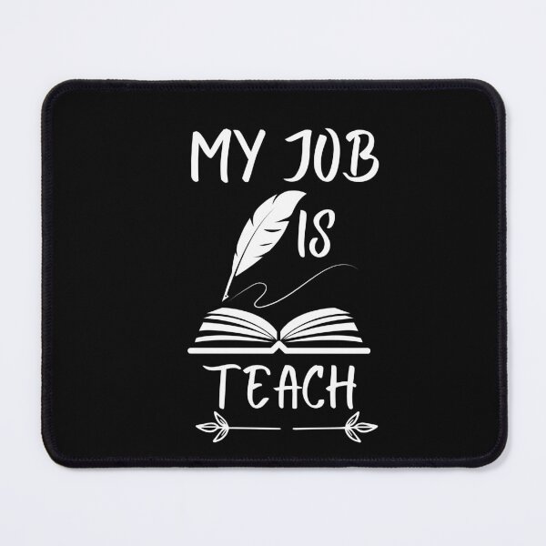 Item preview, my job Is Teach designed and sold by vaggleTown.