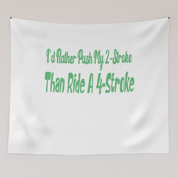 Item preview, I'd Rather Push My 2-Stroke Than Ride A 4-Stroke designed and sold by stylechoc.