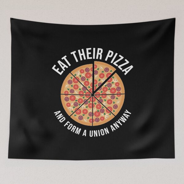 Item preview, Eat Their Pizza And Form A Union Anyway designed and sold by Cat Lady Designs.