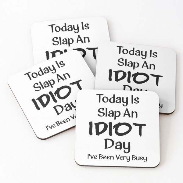 Item preview, Today Is Slap An Idiot Day I've Been Very Busy - Fun & Humor designed and sold by Oaks Creations.