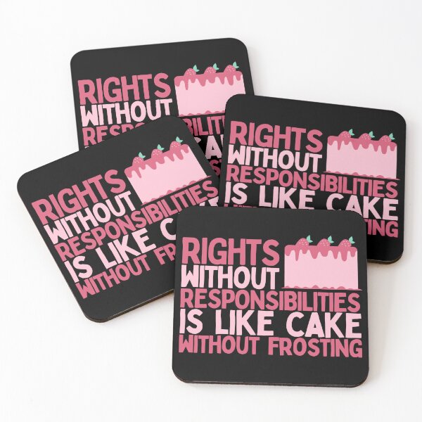 Item preview, Rights Without Responsibilities Is Like Cake Without Frosting designed and sold by Heterodoxster.