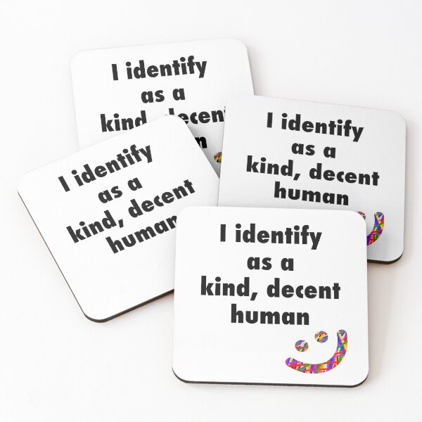 Item preview, I identify as a kind, decent human designed and sold by Orange-Dot-O.